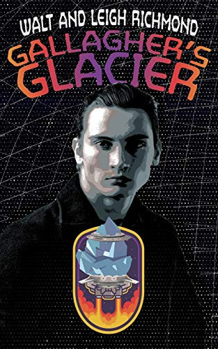 Gallagher's Glacier, by Walt Richmond and Leigh Richmond (Paperback)