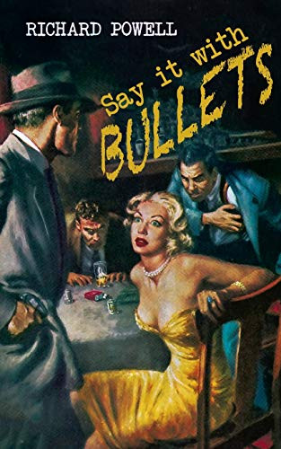 Say it with Bullets, by Richard Powell (Paperback)