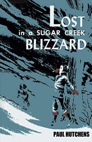 Lost in a Sugar Creek Blizzard, by Paul, Hutchens (Paperback)
