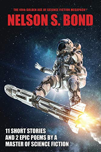 The 49th Golden Age of Science Fiction MEGAPACK®: Nelson S. Bond, by Nelson S. Bond (Paperback)