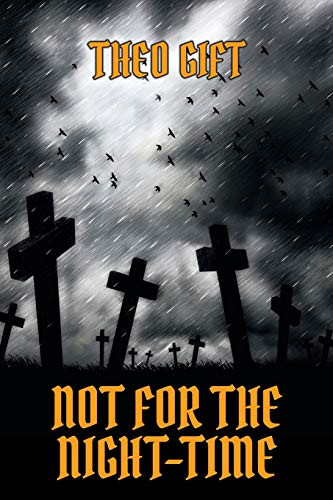 Not for the Night-Time, by Theo Gift (Paperback)