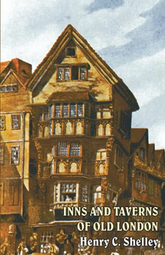 Inns and Taverns of Old London, by Henry C. Shelley (Paperback)
