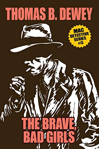 The Brave, Bad Girls: Mac #5, by Thomas B. Dewey (Paperback)