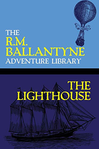 The Lighthouse, by R.M. Ballantyne (Paperback)