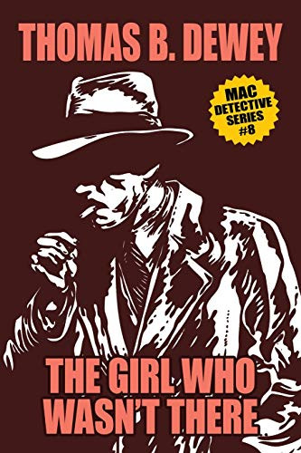 The Girl Who Wasn't There: Mac #8, by Thomas B., Dewey (Paperback)