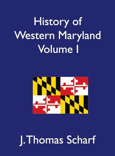 History of Western Maryland, Volume I, by J. Thomas Scharf (Hardcover)