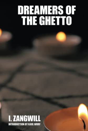 Dreamers of the Ghetto, by I. Zangwill (Hardcover)