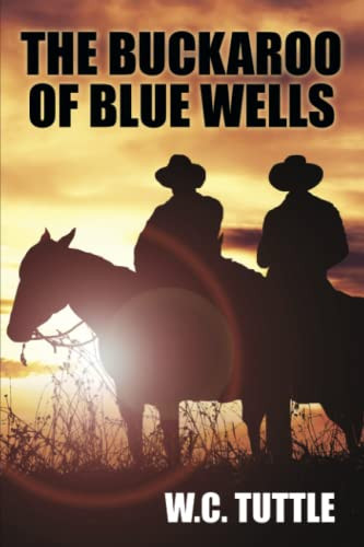 The Buckaroo of Blue Wells, by W.C., Tuttle (Paperback)