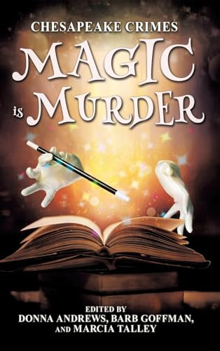 Chesapeake Crimes: Magic is Murder, by Donna Andrews and Marcia Talley (Hardcover)
