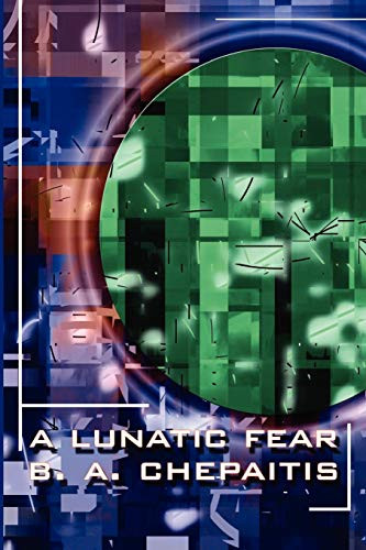 A Lunatic Fear, by B.A. Chepaitis (Paperback)