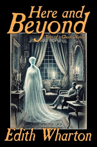 Here and Beyond, by Edith Wharton (Paperback)