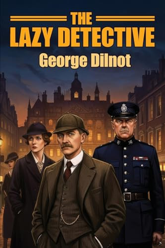 The Lazy Detective, by George Dilnot (Paperback)