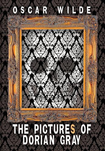 The Pictures of Dorian Gray (Includes Both the 20-Chapter and 13-Chapter Versions of the Picture of Dorian Gray), by Oscar Wilde (Hardcover)
