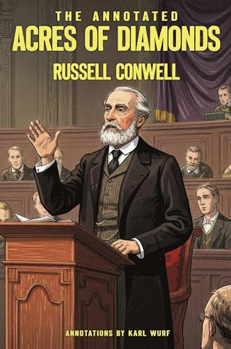 The Annotated Acres of Diamonds, by Russell Conwell (Paperback)