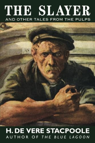 The Slayer and Other Tales from the Pulps, by H. de Vere Stacpoole (Paperback)
