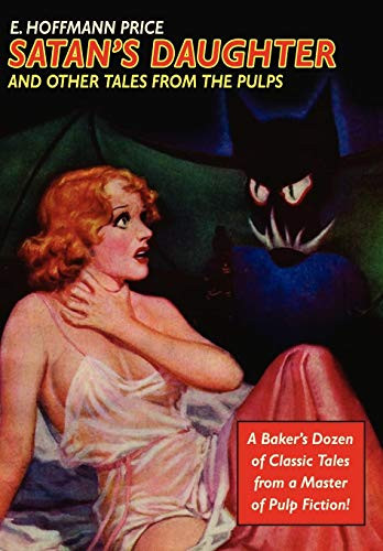 Satan's Daughter and Other Tales from the Pulps, by E. Hoffmann Price (Hardcover)