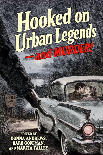 Hooked On Urban Legends — And Murder!, by Donna Andrews, Barb Goffman, Marcia Talley, Joseph S. Walker, Ginny Fite, Smita Harish Jain, Alan Orloff, Ellen Byerrum, and Daphne Silver (Paperback)