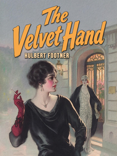 The Velvet Hand: New Madame Storey Mysteries, by Hulbert Footner (ePub/pdf)
