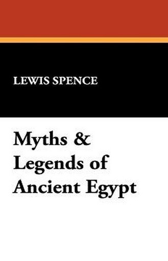 Myths And Legends Of Ancient Egypt By Lewis Spence Hardcover Wildside Press