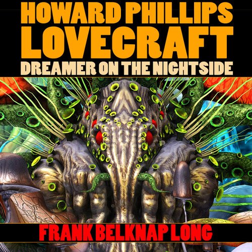 Howard Phillips Lovecraft Dreamer On The Nightside By Frank Belknap 