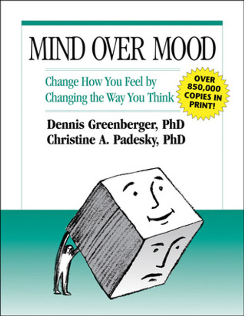 (eBook PDF) Mind Over Mood: Change How You Feel By Changing the Way You Think (eBook PDF) Mind Over Mood: Change How You Feel By Changing the Way You Think
