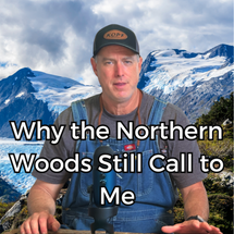 Handcrafted Percussion & Cabin Life | Why the Northern Woods Still Call to Me