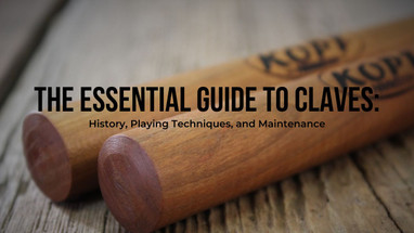 The Essential Guide to Claves: History, Playing Techniques, and Maintenance The Essential Guide to Claves: History, Playing Techniques, and Maintenance