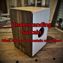Understanding Sustain: What Affects the Sustain of a Cajon?