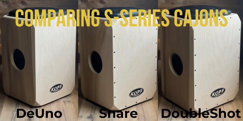 Comparing Cajons How do the SSeries Cajons Compare to each other