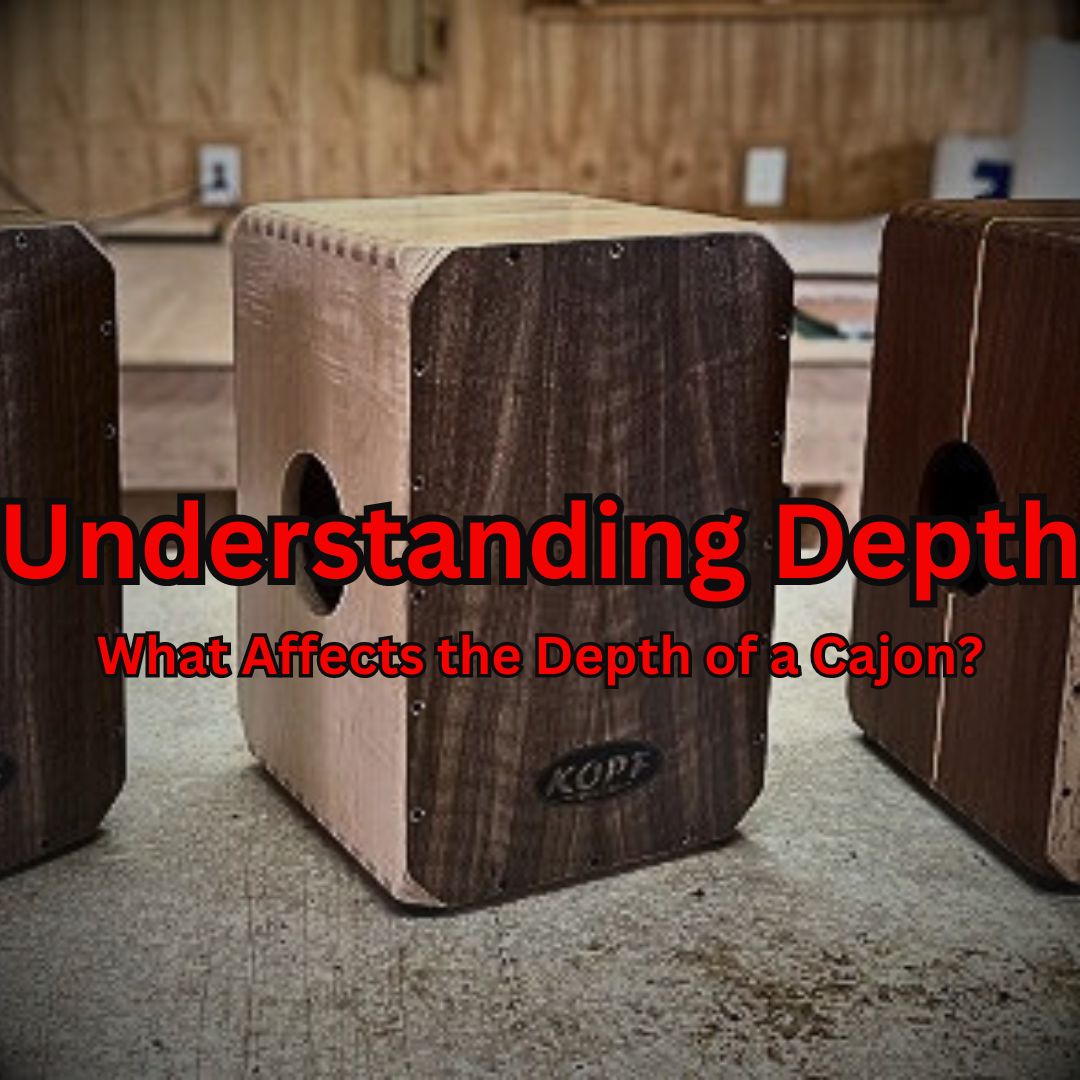 Understanding Depth: What Affects the Depth of a Cajon? - Kopf Percussion®