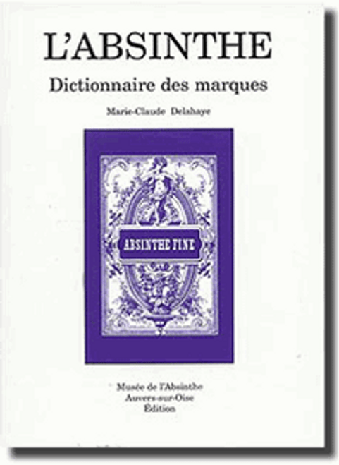 L'Absinthe - Dictionaire des Marques D-E-F Livre