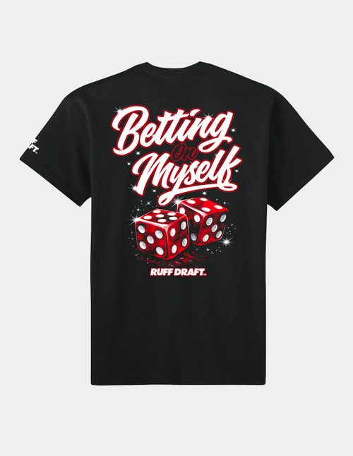 Ruff Draft Betting On Myself graphic black t-shirt featuring red dice and script lettering