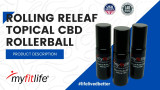 ROLLING RELEAF TOPICAL CBD ROLLERBALL PRODUCT DESCRIPTION