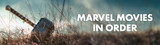 How To Watch The Marvel Movies In Order: MCU Chronological & Release Order