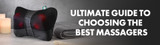 Ultimate Guide to Choosing The Best Massagers