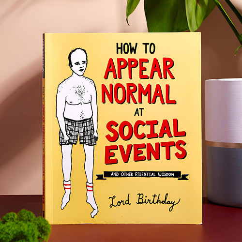 How to Appear Normal at Social Events