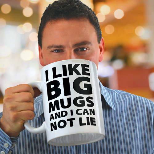 I Like Big Mugs Giant Mug