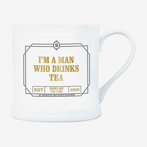 Peaky Blinders I'm a Man Who Drinks Tea Mug