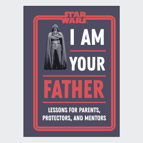 Star Wars I Am Your Father Book