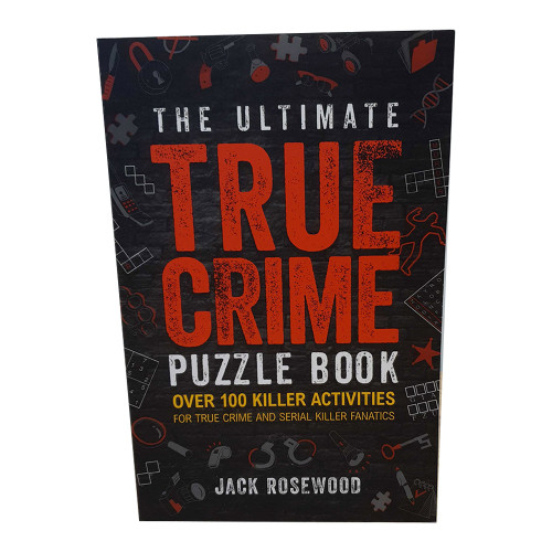 The Ultimate True Crime Puzzle Book