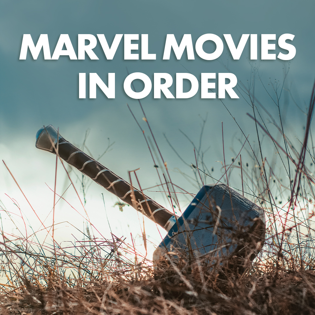 How To Watch The Marvel Movies In Order: MCU Chronological & Release Order