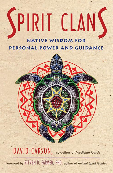 Spirit Clans: Native Wisdom for Personal Power and Guidance
