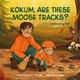 Book Kokum, Are These Moose Tracks?: Celebrating Fall