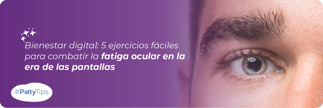 ¿Fatiga ocular? 5 Pasos para Aliviarla