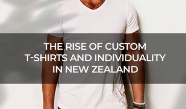 The Rise of Custom T-Shirts and Individuality in New Zealand