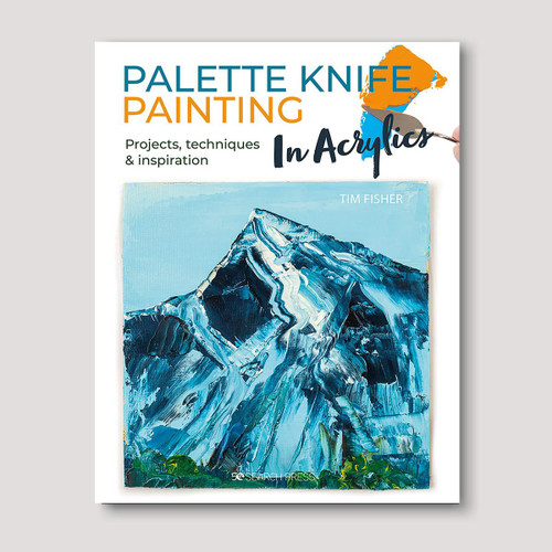 Search Press Palette Knife Painting in Acrylics by Tim Fisher 