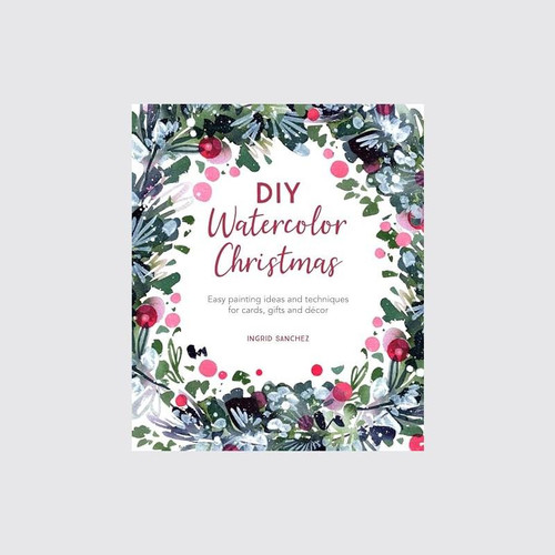David & Charles DIY Watercolor Christmas by Ingrid Sanchez 