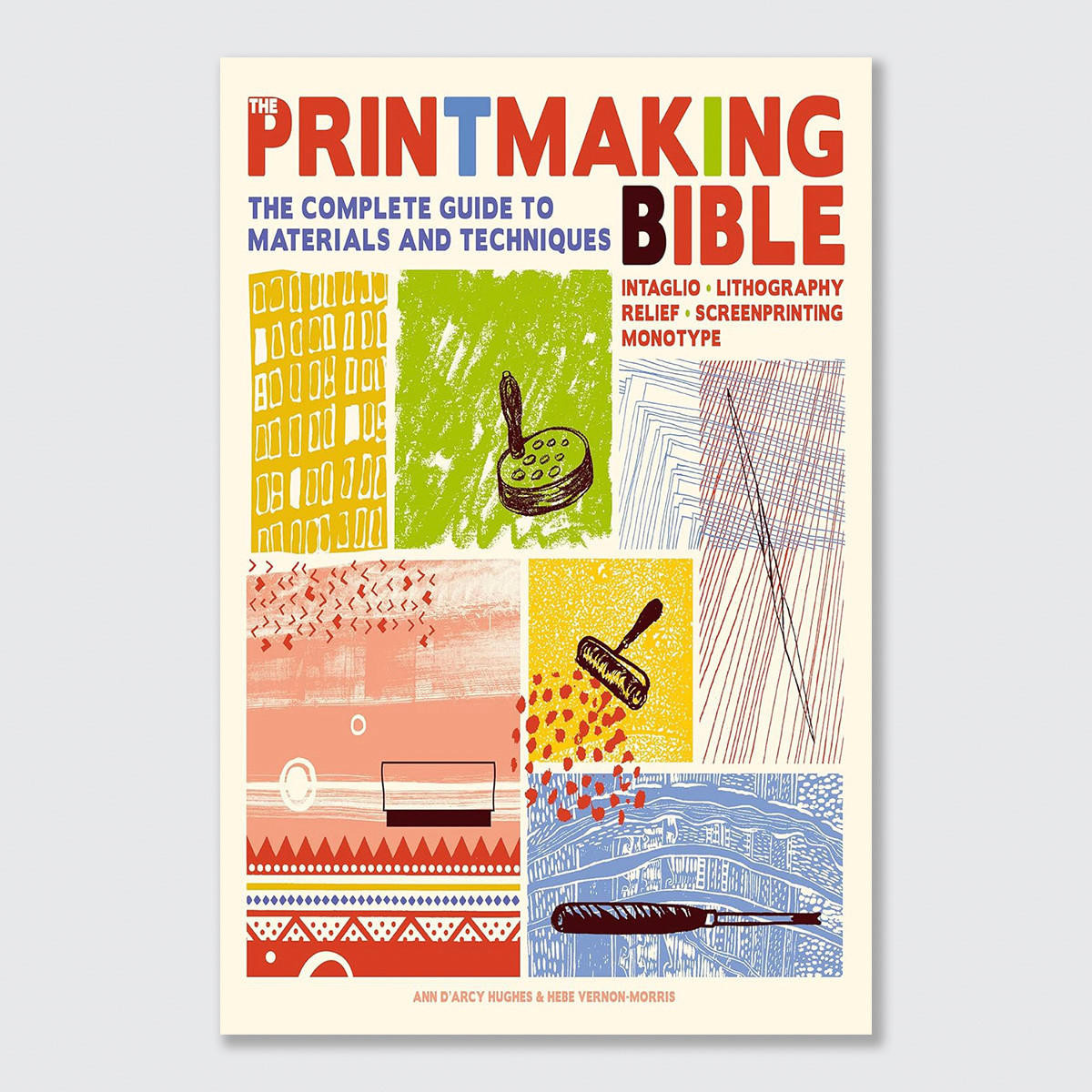 Search Press The Printmaking Bible by Ann d’Arcy Hughes, Hebe Vernon-Morris