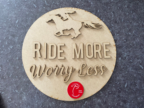 Ride more Worry Less 12” Round Sign