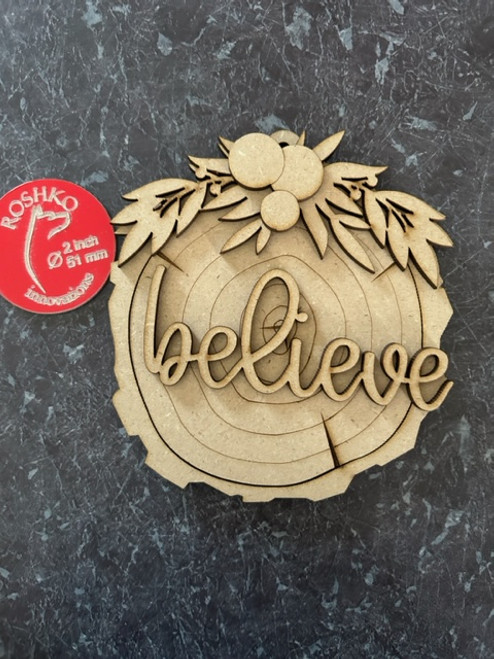 Wood Slice Word -  BELIEVE  with holly 